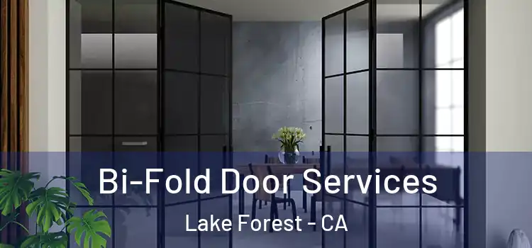 Bi-Fold Door Services Lake Forest - CA