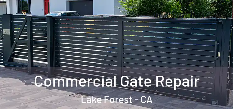 Commercial Gate Repair Lake Forest - CA