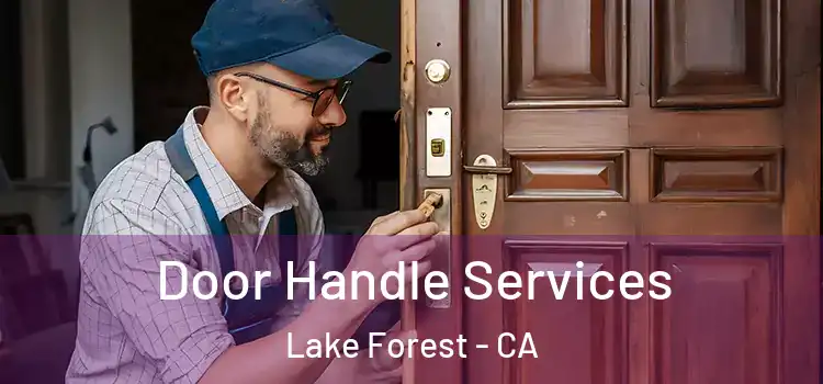 Door Handle Services Lake Forest - CA
