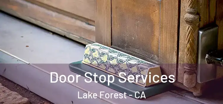 Door Stop Services Lake Forest - CA