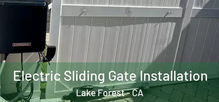  Electric Sliding Gate Installation Lake Forest - CA