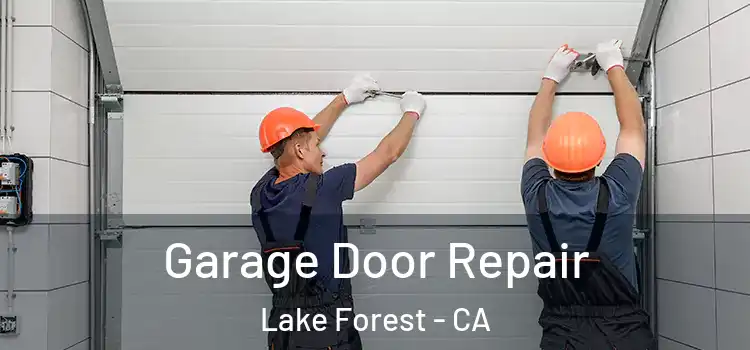  Garage Door Repair Lake Forest - CA