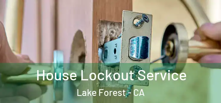 House Lockout Service Lake Forest - CA