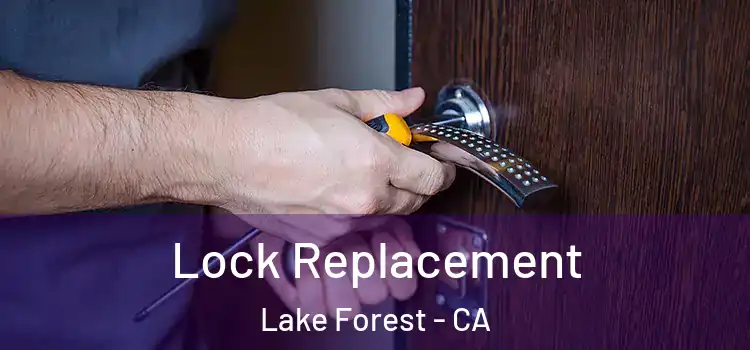 Lock Replacement Lake Forest - CA