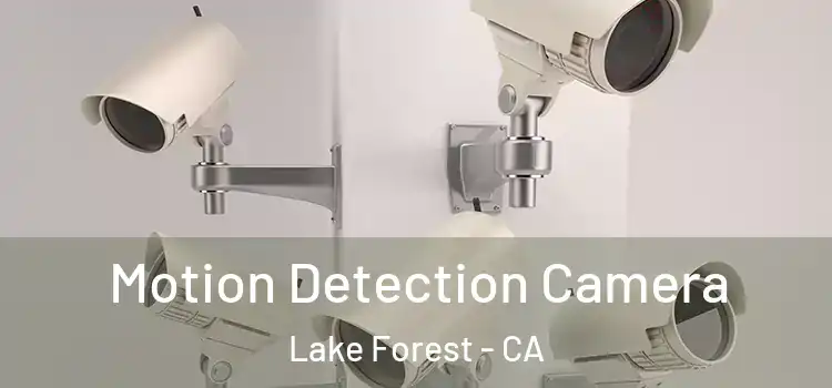  Motion Detection Camera Lake Forest - CA