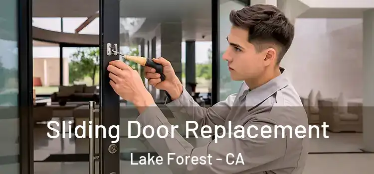 Sliding Door Replacement Lake Forest - CA